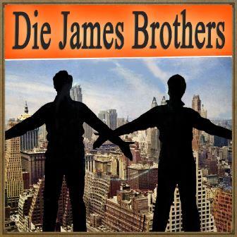 Wenn, Die James Brothers