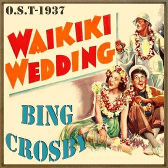 Waikiki Wedding (O.S.T – 1937), Bing Crosby