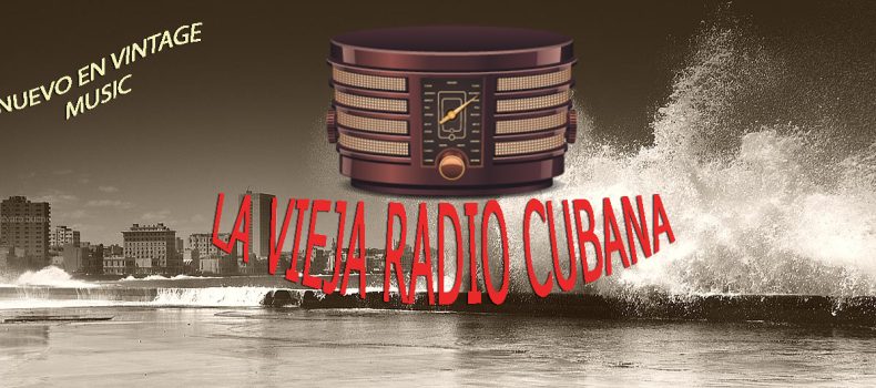 La Vieja Radio Cubana