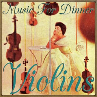 Music For Dinner, «Violins»