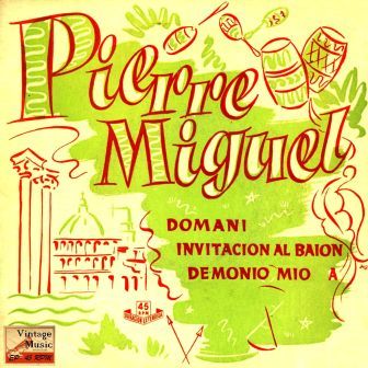 Domani, Pierre Miguel