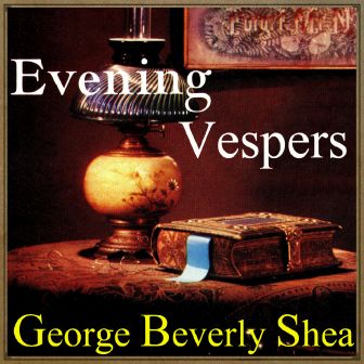 Evening Vespers, George Beverly Shea