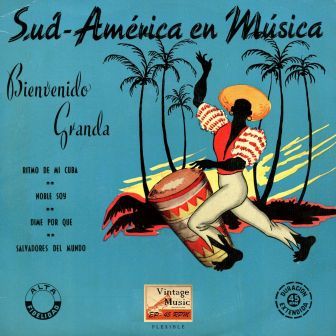 Sud-América En Música, Bienvenido Granda