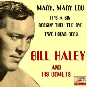 Mary, Mary Lou; Bill Haley