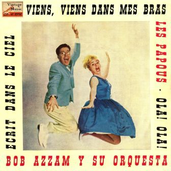 Viens, Viens Dans Mes Bras; Bob Azzam