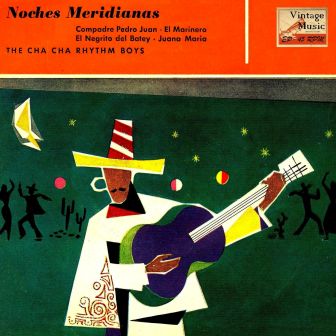 Noches Meridianas, The Cha Cha Rhythm Boys