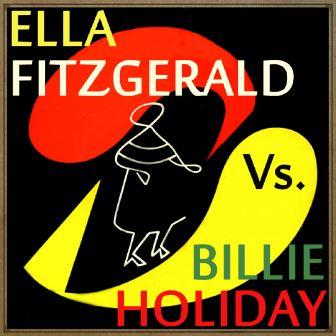 Ella Fitzgerald vs. Billie Holiday