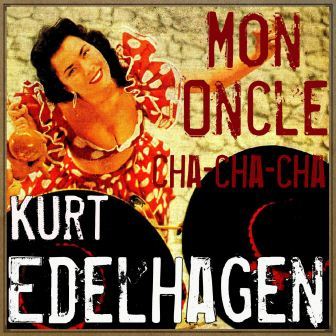 Mon Oncle, Cha Cha Cha, Kurt Edelhagen