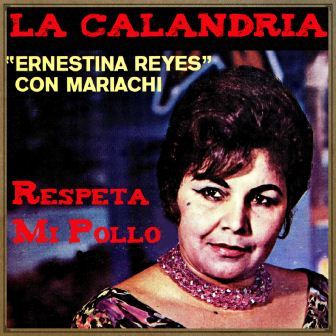 Respeta Mi Pollo, Ernestina Reyes