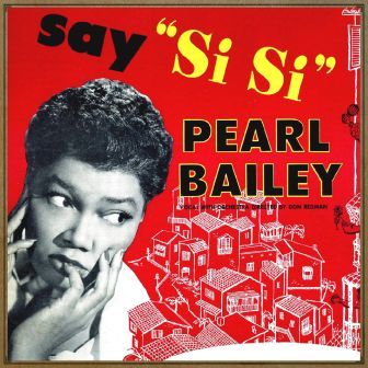 Say «Si – Si», Pearl Bailey