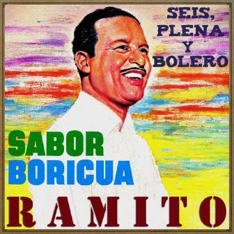 Seis, Plena Y Bolero. «Sabor Boricua», Ramito