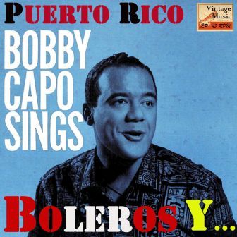 Bobby Capó Sings, Boleros Y Más