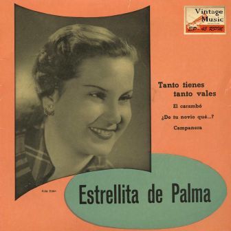 Tanto Tienes Tanto Vales, Estrellita de Palma