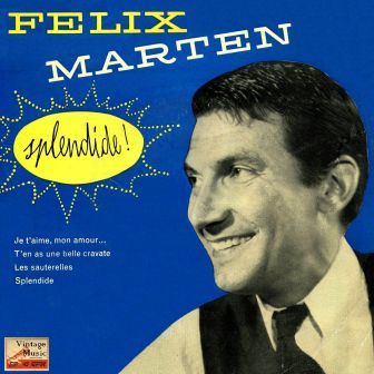 Splendide!, Felix Marten