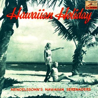 Hawaiian Holiday Serenade, Felix Mendelssohn