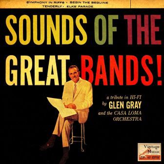 Sound Of The Great Bands, Glen Gray