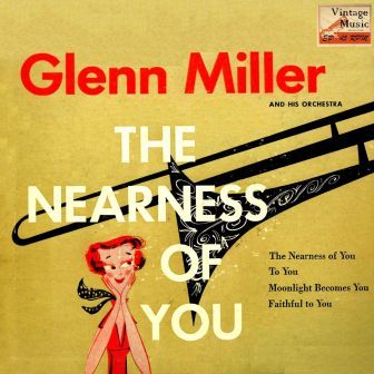 The Nearness Of You, Glenn Miller