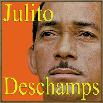 Llorarás por Mí, Julito Deschamps