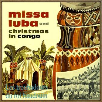 Missa Luba & Christmas in Congo, Les Troubadours Du Roi Baudouin