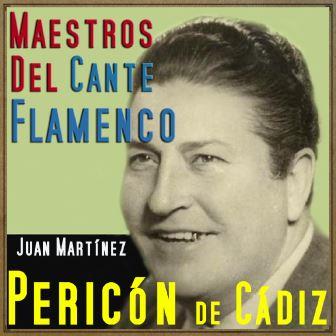 Maestros del Cante Flamenco: Pericón de Cádiz