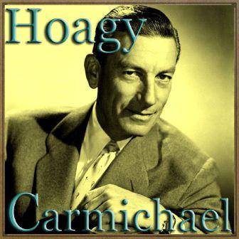 Rogue River Valley, Hoagy Carmichael