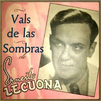 Vals de las Sombras, Ernesto Lecuona