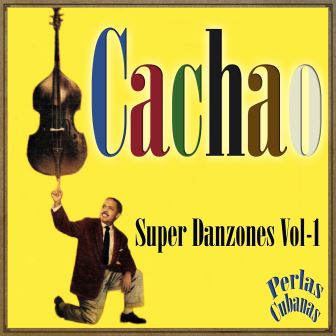 Super Danzones Vol. 1, Cachao