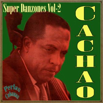 Super Danzones Vol. 2, Cachao