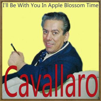 I’ll Be with You in Apple Blossom Time, Carmen Cavallaro