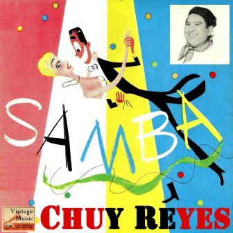 Samba, Samba, Samba, Chuy Reyes