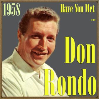 Have You Met… Don Rondo 1958