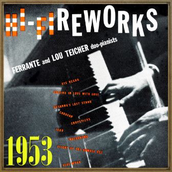 Hi-Fiireworks, Ferrante & Teicher