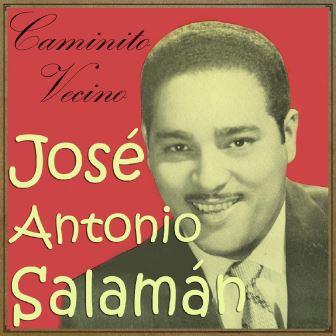 Caminito Vecino, Jose Antonio Salamán