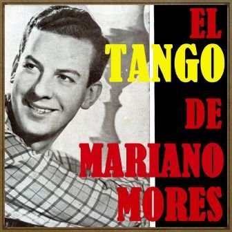 El Tango, Mariano Morés