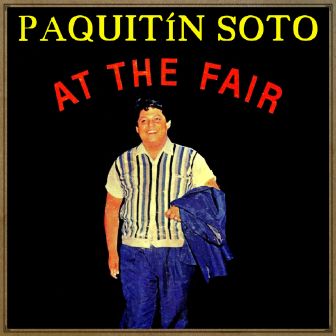 At The Fair, Paquitin Soto