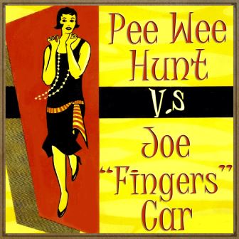 Pee Wee Hunt Vs. Joe «Fingers» Carr