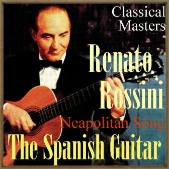 The Spanish Guitar, «Neapolitan Song», Renato Rossini