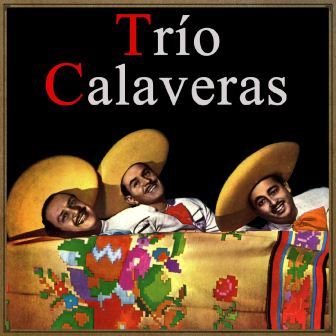 Trío Calaveras, Trío Calaveras