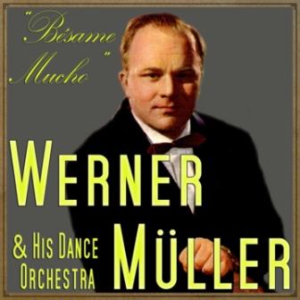 Bésame Mucho, Werner Müller