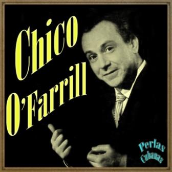 Chico O’Farrill, Chico O’farrill