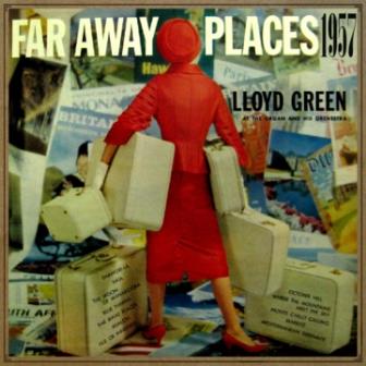 Far Away Places 1957, Lloyd Green