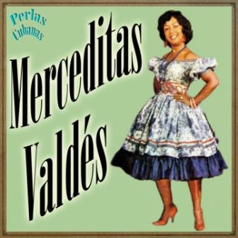 Merceditas Valdés, Merceditas Valdés