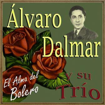 El Alma del Bolero, Álvaro Dalmar