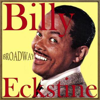 Broadway, Billy Eckstine