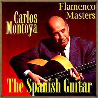 The Spanish Guitar, «Flamenco Masters»: Carlos Montoya