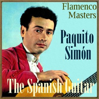 The Spanish Guitar, «Flamenco Masters»: Paquito Simón