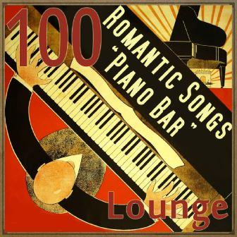 100 Romantic Songs Piano Bar Lounge