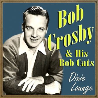 Dixieland Music, 1936 – 1956, Bob Crosby