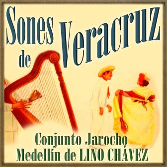 Sones de Veracruz, Conjunto Jarocho Medellín De Lino Chávez