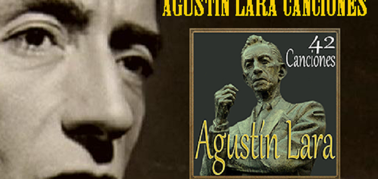 AGUSTÍN LARA. CANCIONES